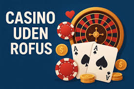 Bedste Casinoer Uden Om RoFUS - Spil Sikkert og Ansvarligt