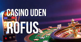 Udenlandske Casinoer Uden Rufus En Guide til Spil uden Bekymringer Udenlandske Casinoer Uden Rufus En Guide til Spil uden Bekymringer