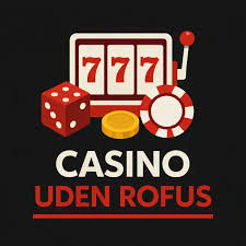 Udforsk Casino Online Uden om Rufus - Spil Sikkert og Underholdende