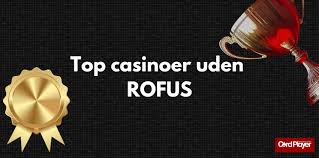 Bedste Casino Uden Rufus Find Dine Spilmuligheder