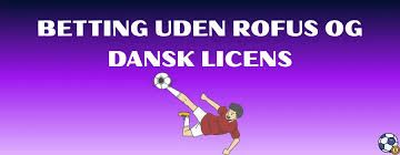 Betting sider uden dansk licens Hvad skal du vide