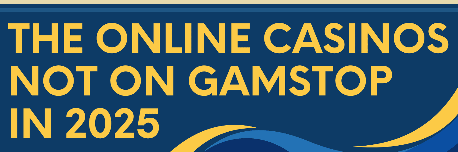 Explore Online Casinos Not Blocked by Gamstop