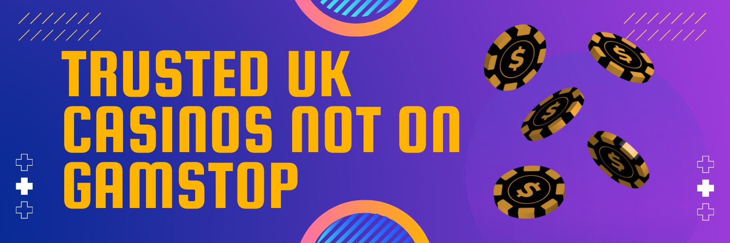 Exploring Casinos Not Registered on Gamstop A Comprehensive Guide