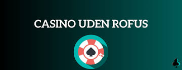 Nye Danske Online Casinoer Uden Rofus En Omfattende Guide
